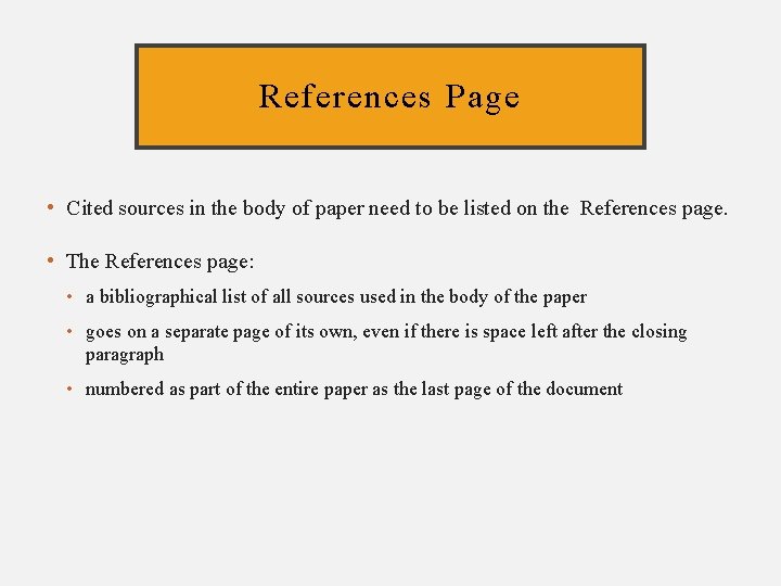 References Page • Cited sources in the body of paper need to be listed