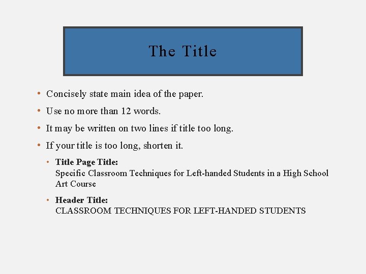The Title • Concisely state main idea of the paper. • Use no more