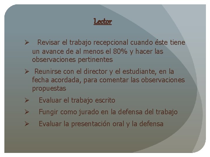 Lector Ø Revisar el trabajo recepcional cuando éste tiene un avance de al menos