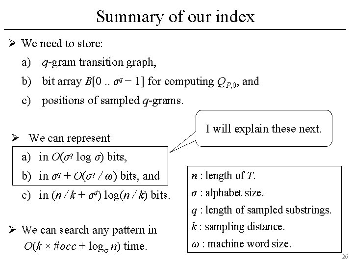 Summary of our index Ø We need to store: a) q-gram transition graph, b)