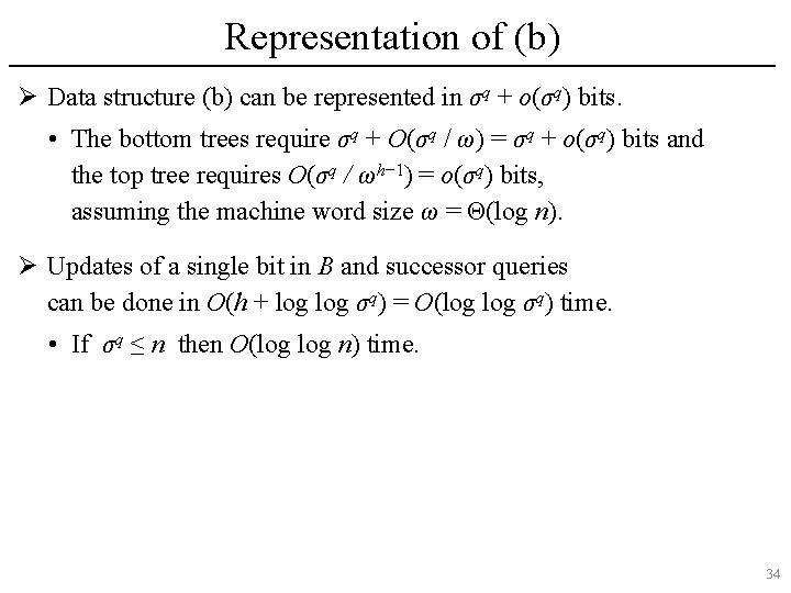 Representation of (b) Ø Data structure (b) can be represented in σq + o(σq)