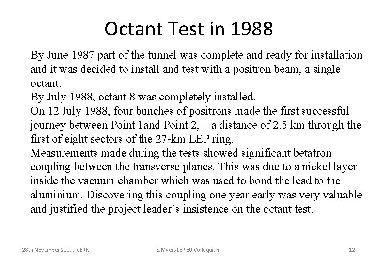 Octant Test in 1988 By June 1987 part of the tunnel was complete and