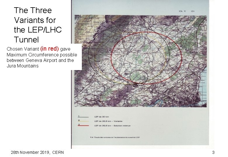 The Three Variants for the LEP/LHC Tunnel Chosen Variant (in red) gave Maximum Circumference