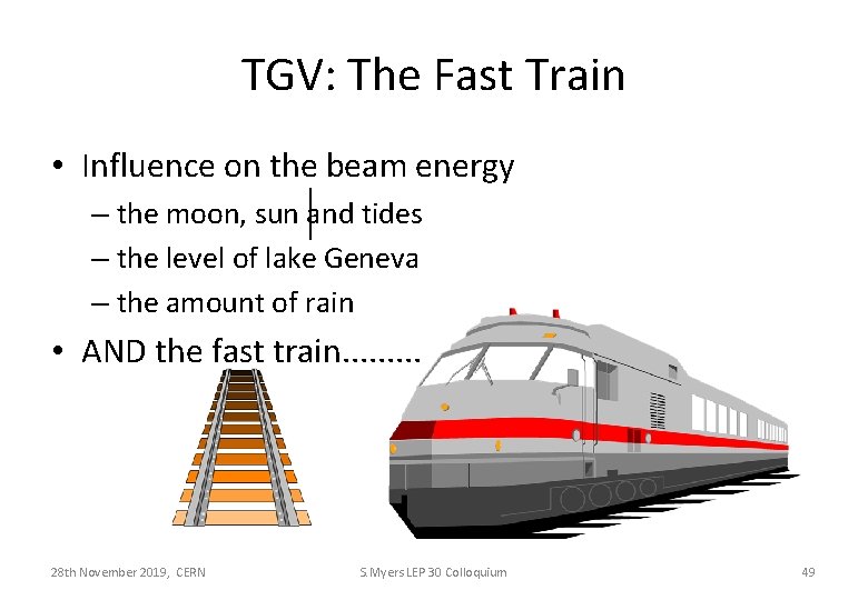TGV: The Fast Train • Influence on the beam energy – the moon, sun