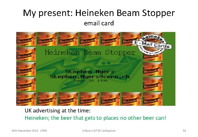 My present: Heineken Beam Stopper email card UK advertising at the time: Heineken; the