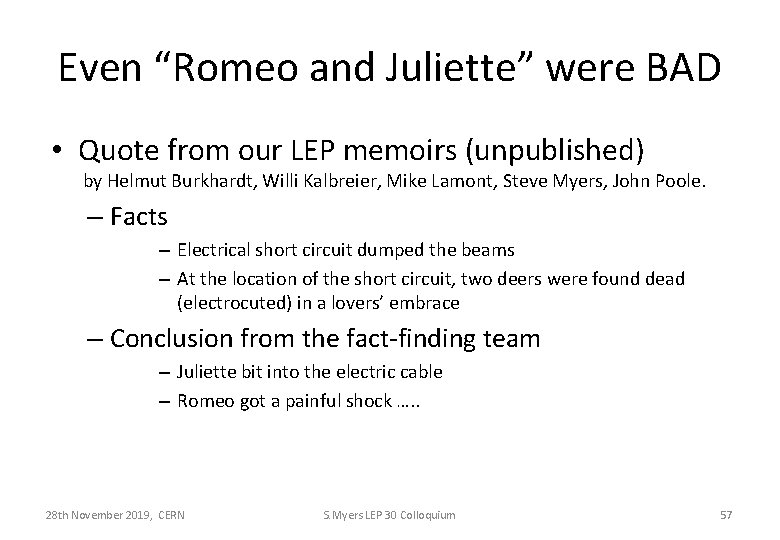 Even “Romeo and Juliette” were BAD • Quote from our LEP memoirs (unpublished) by