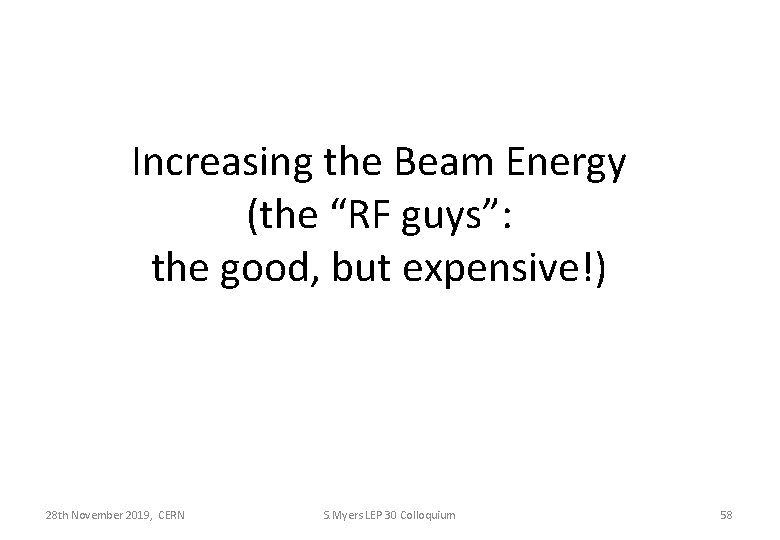 Increasing the Beam Energy (the “RF guys”: the good, but expensive!) 28 th November