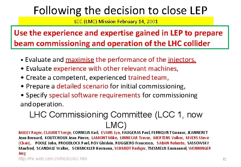 Following the decision to close LEP LCC (LMC) Mission February 14, 2001 Use the