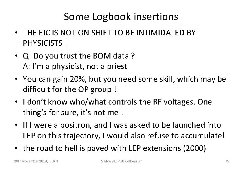 Some Logbook insertions • THE EIC IS NOT ON SHIFT TO BE INTIMIDATED BY