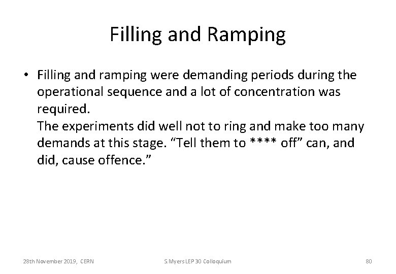 Filling and Ramping • Filling and ramping were demanding periods during the operational sequence