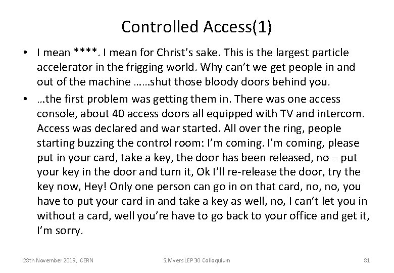 Controlled Access(1) • I mean ****. I mean for Christ’s sake. This is the