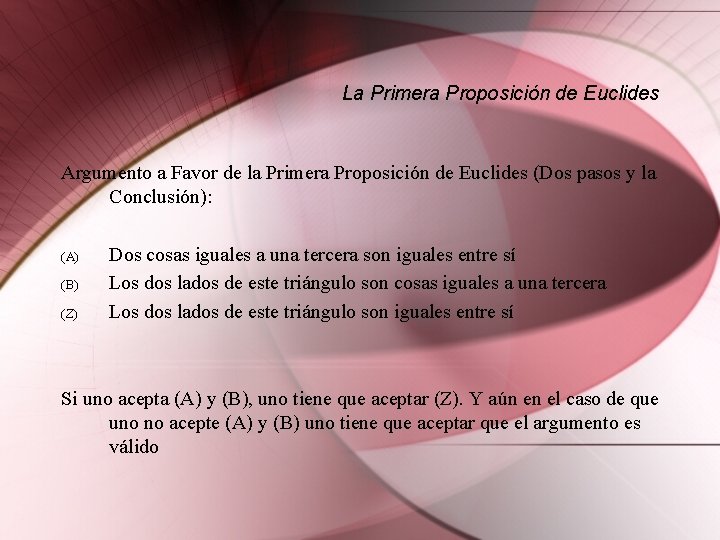 La Primera Proposición de Euclides Argumento a Favor de la Primera Proposición de Euclides