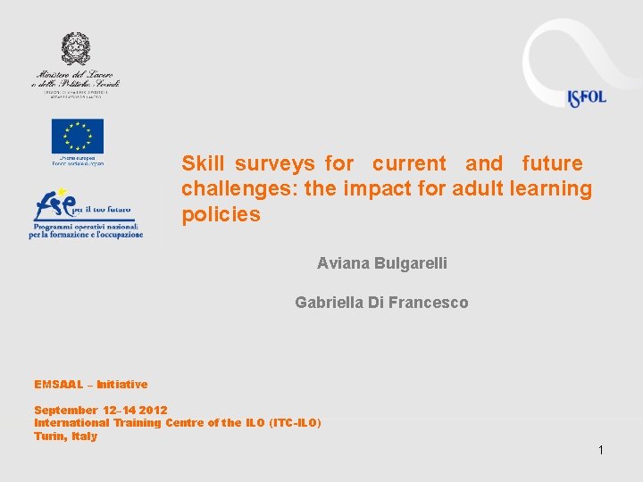 Skill surveys for current and future challenges: the impact for adult learning policies Aviana Skill surveys for current and future challenges: the impact for adult learning policies Aviana