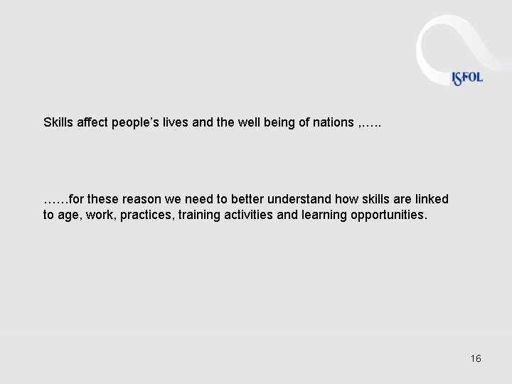 Skills affect people’s lives and the well being of nations , …. . ……for Skills affect people’s lives and the well being of nations , …. . ……for