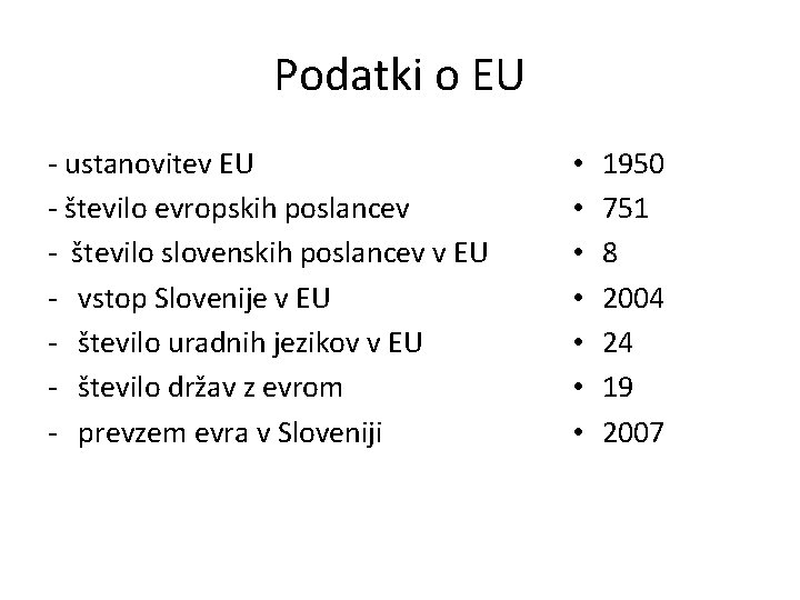 Podatki o EU - ustanovitev EU - število evropskih poslancev - število slovenskih poslancev