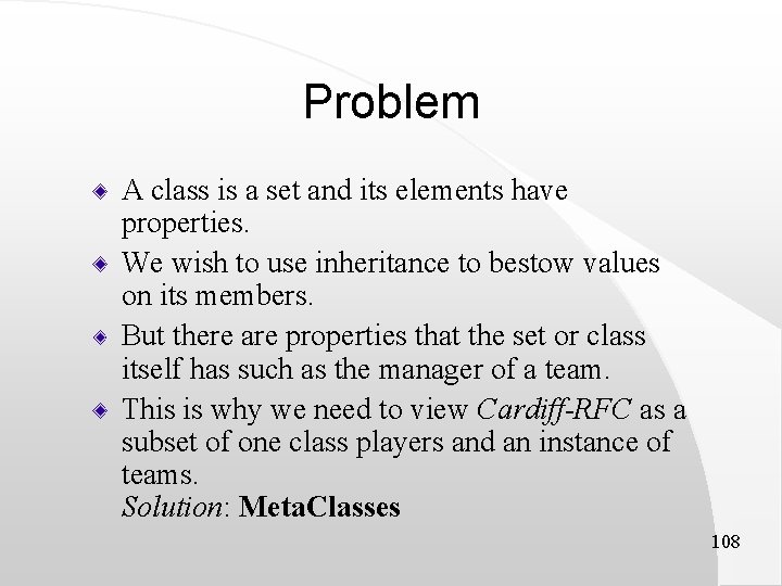 Problem A class is a set and its elements have properties. We wish to