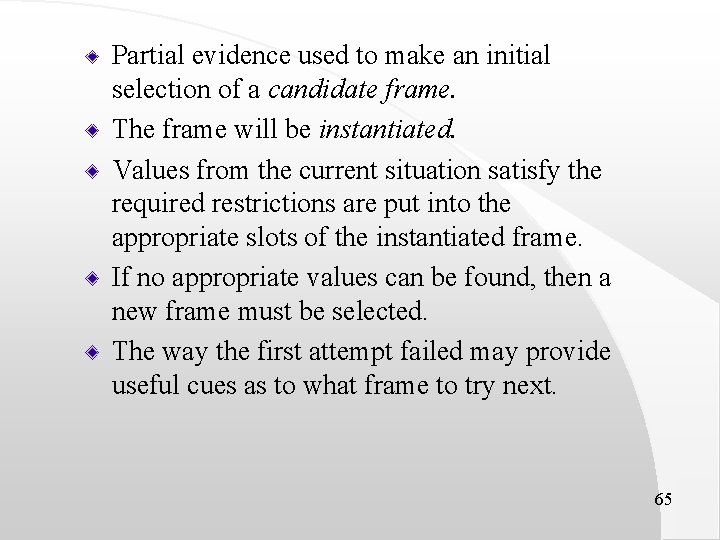 Partial evidence used to make an initial selection of a candidate frame. The frame