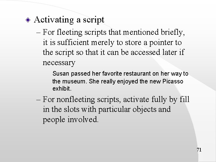 Activating a script – For fleeting scripts that mentioned briefly, it is sufficient merely