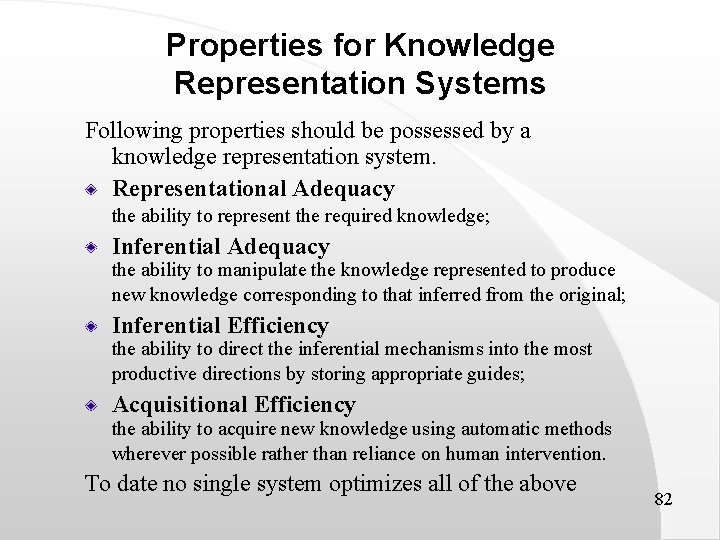 Properties for Knowledge Representation Systems Following properties should be possessed by a knowledge representation