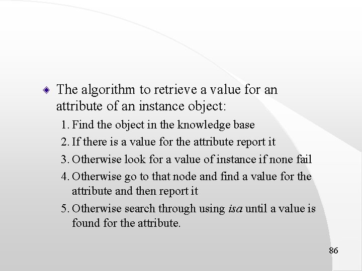 The algorithm to retrieve a value for an attribute of an instance object: 1.