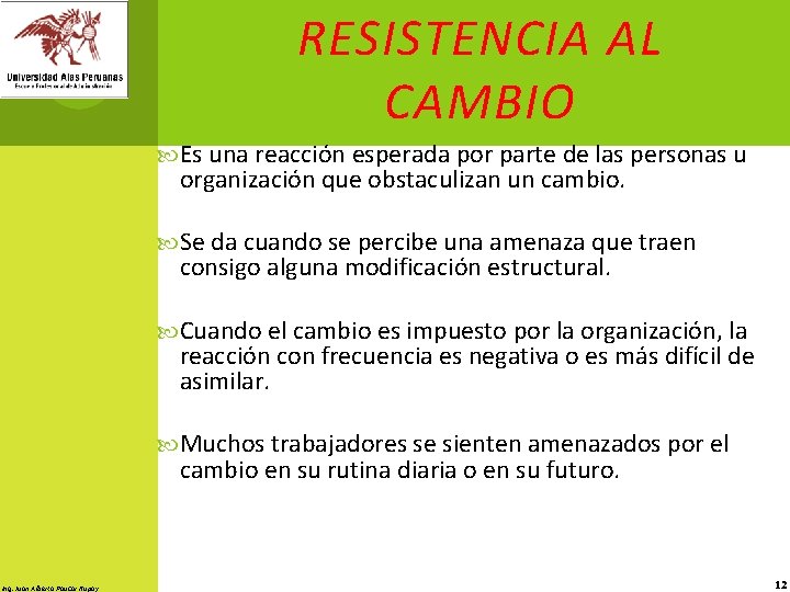 RESISTENCIA AL CAMBIO Es una reacción esperada por parte de las personas u organización