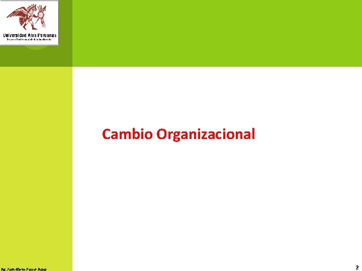 Cambio Organizacional Ing. Juan Alberto Paucar Rupay 2 
