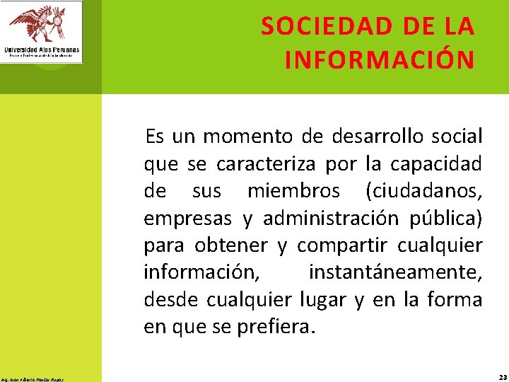 SOCIEDAD DE LA INFORMACIÓN Es un momento de desarrollo social que se caracteriza por