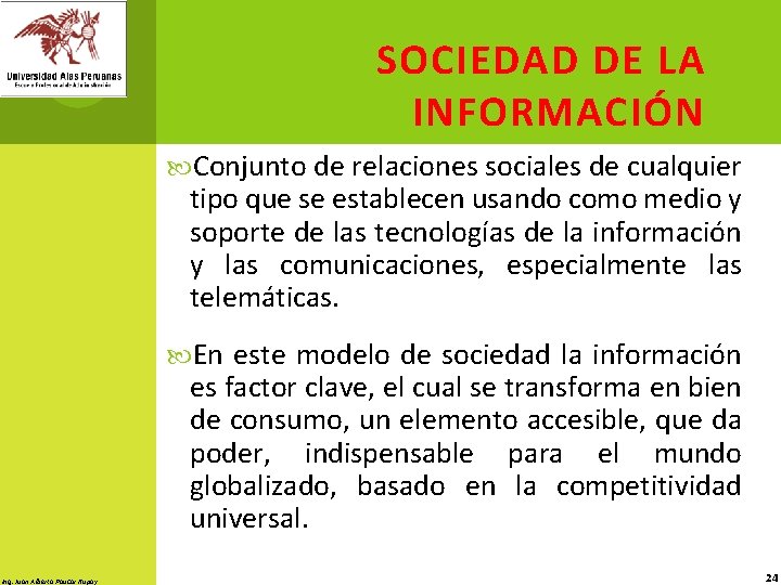 SOCIEDAD DE LA INFORMACIÓN Conjunto de relaciones sociales de cualquier tipo que se establecen