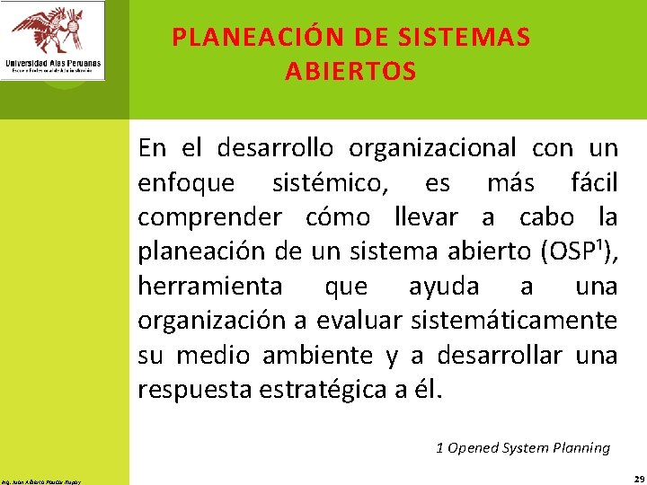 PLANEACIÓN DE SISTEMAS ABIERTOS En el desarrollo organizacional con un enfoque sistémico, es más