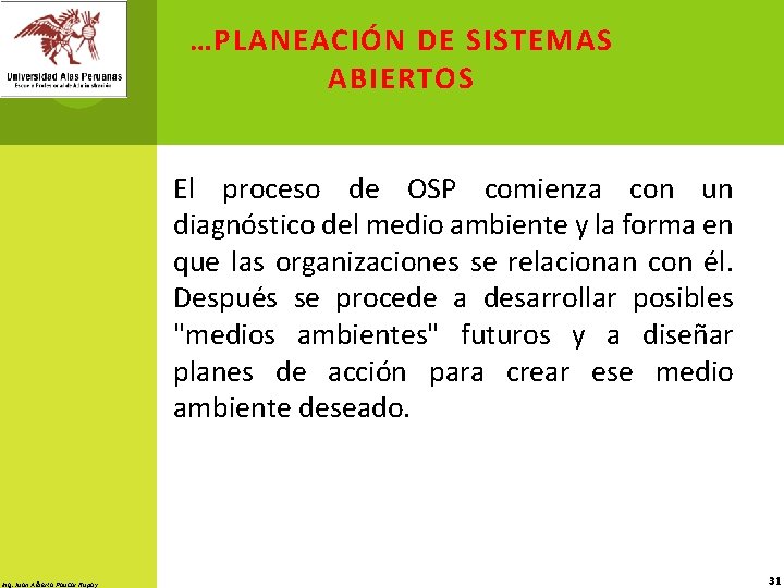 …PLANEACIÓN DE SISTEMAS ABIERTOS El proceso de OSP comienza con un diagnóstico del medio