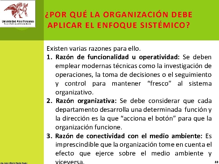 ¿POR QUÉ LA ORGANIZACIÓN DEBE APLICAR EL ENFOQUE SISTÉMICO? Existen varias razones para ello.