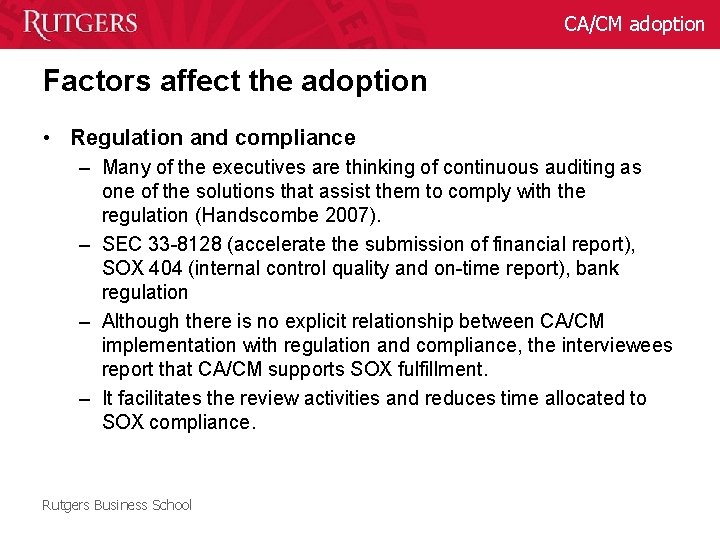 CA/CM adoption Factors affect the adoption • Regulation and compliance – Many of the