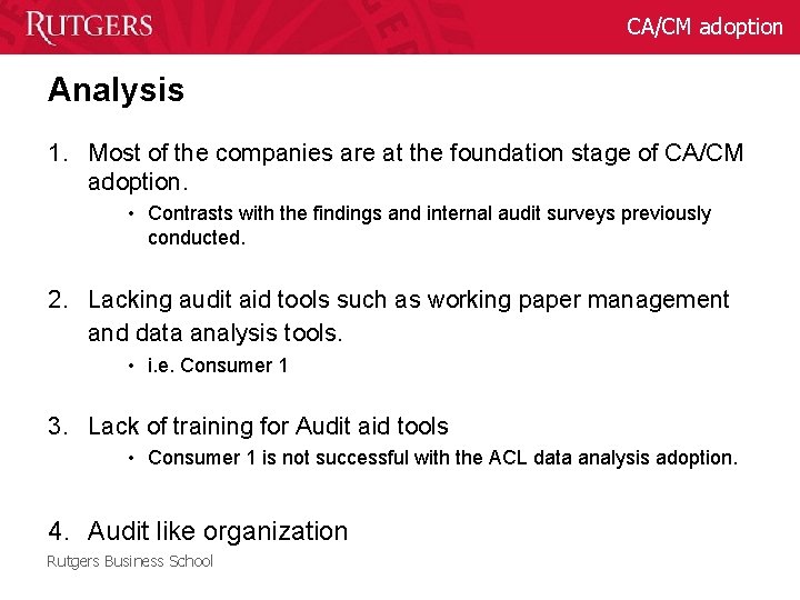 CA/CM adoption Analysis 1. Most of the companies are at the foundation stage of