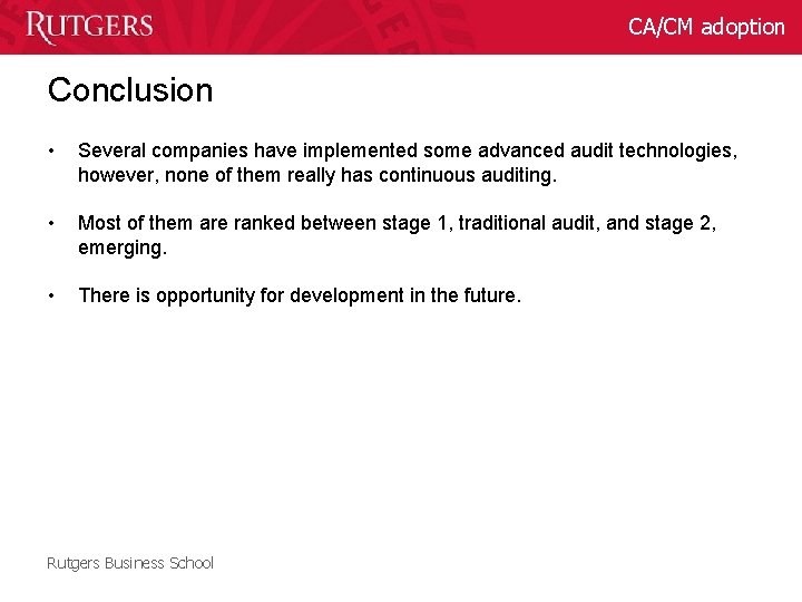 CA/CM adoption Conclusion • Several companies have implemented some advanced audit technologies, however, none