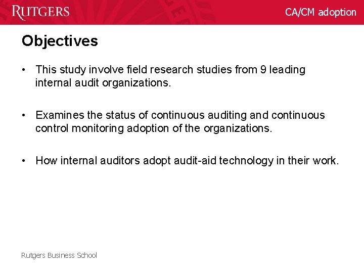 CA/CM adoption Objectives • This study involve field research studies from 9 leading internal