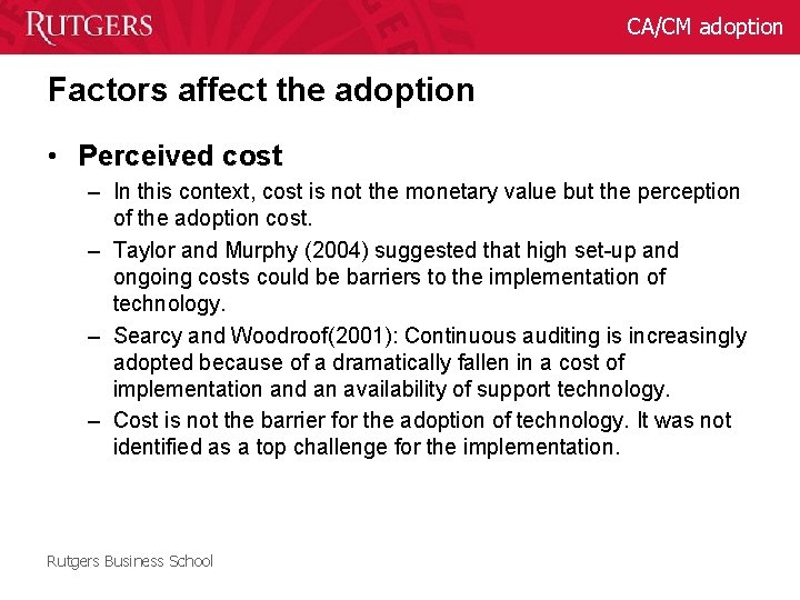 CA/CM adoption Factors affect the adoption • Perceived cost – In this context, cost