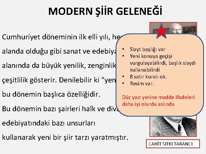 MODERN ŞİİR GELENEĞİ Cumhuriyet döneminin ilk elli yılı, her Slayt başlığı var • Yeni