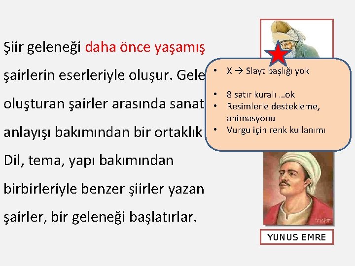 Şiir geleneği daha önce yaşamış • X Slayt başlığı yok şairlerin eserleriyle oluşur. Geleneği