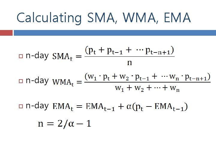 Calculating SMA, WMA, EMA n-day 