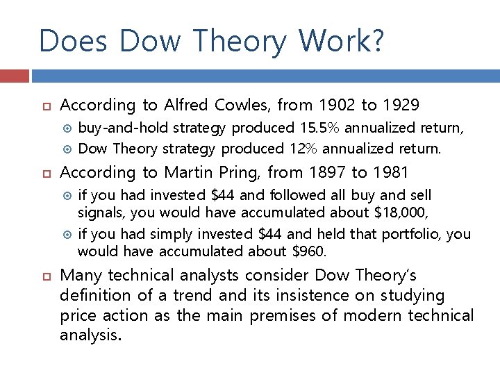 Does Dow Theory Work? According to Alfred Cowles, from 1902 to 1929 According to