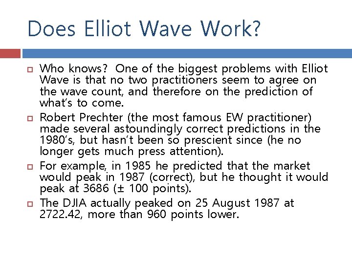 Does Elliot Wave Work? Who knows? One of the biggest problems with Elliot Wave