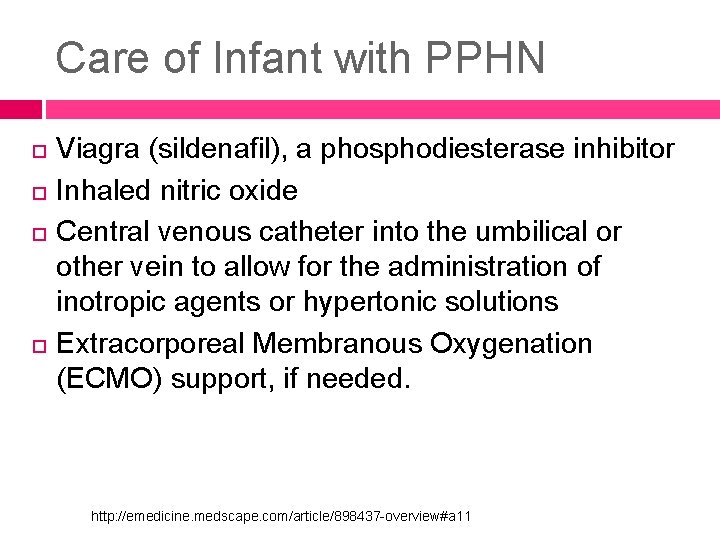 Care of Infant with PPHN Viagra (sildenafil), a phosphodiesterase inhibitor Inhaled nitric oxide Central