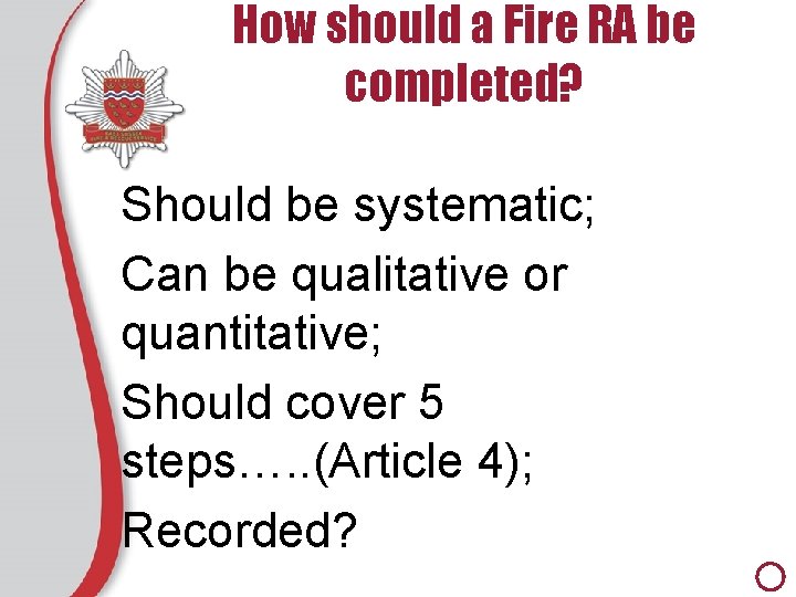 How should a Fire RA be completed? Should be systematic; Can be qualitative or
