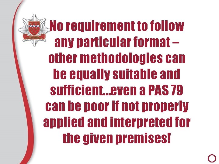 No requirement to follow any particular format – other methodologies can be equally suitable