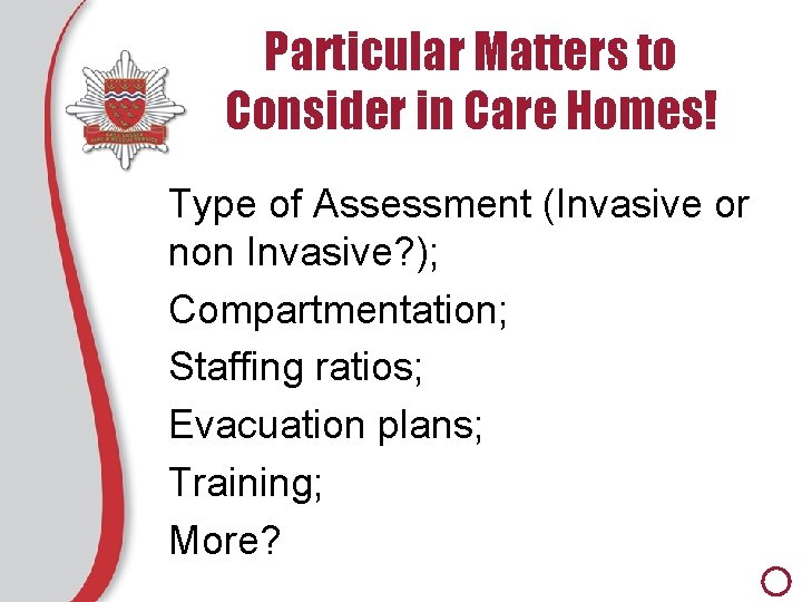 Particular Matters to Consider in Care Homes! Type of Assessment (Invasive or non Invasive?