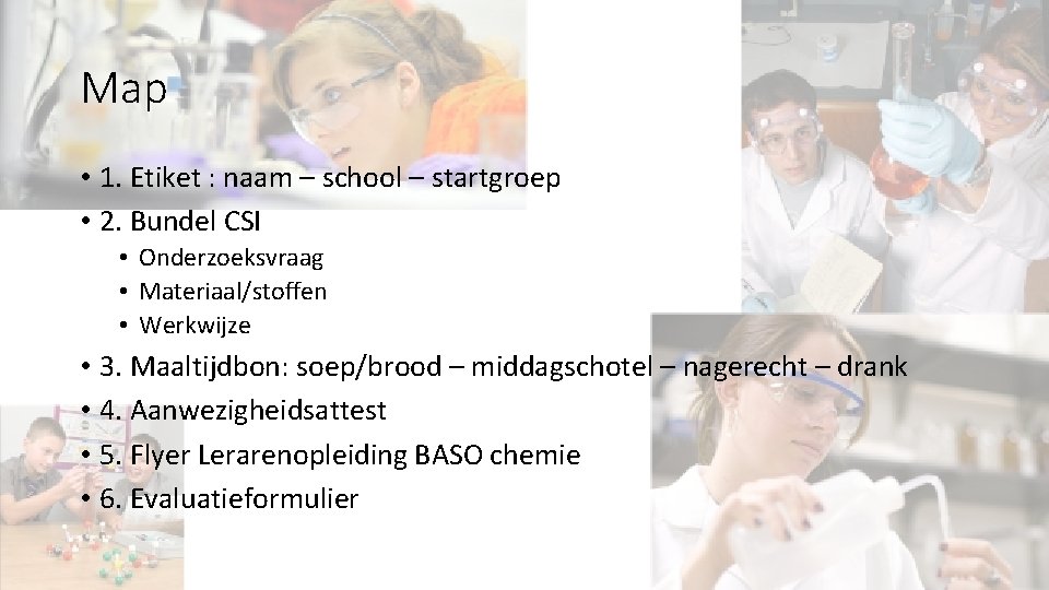 Map • 1. Etiket : naam – school – startgroep • 2. Bundel CSI