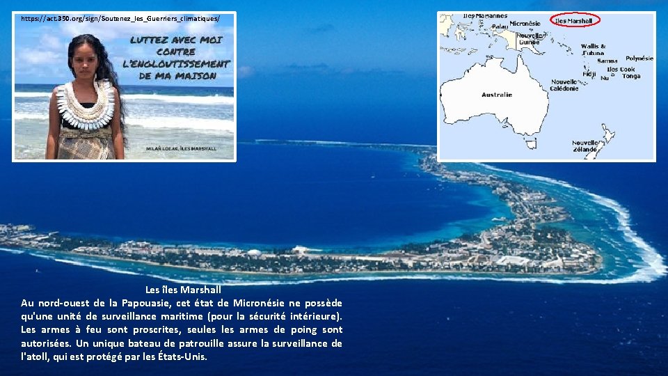 https: //act. 350. org/sign/Soutenez_les_Guerriers_climatiques/ Les îles Marshall Au nord-ouest de la Papouasie, cet état