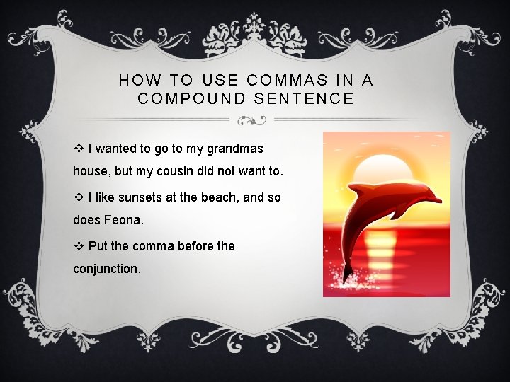 HOW TO USE COMMAS IN A COMPOUND SENTENCE v I wanted to go to