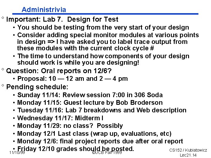 Administrivia ° Important: Lab 7. Design for Test • You should be testing from