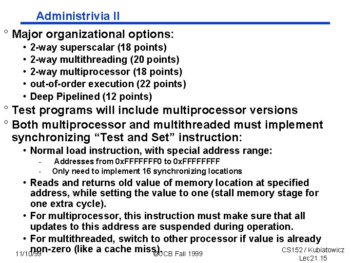 Administrivia II ° Major organizational options: • • • 2 -way superscalar (18 points)